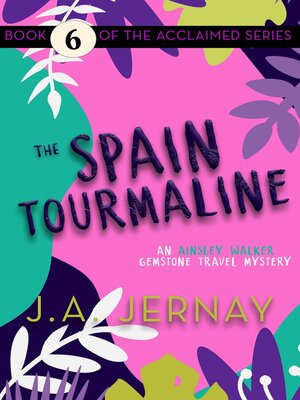 cover image of The Spain Tourmaline (An Ainsley Walker Gemstone Travel Mystery)